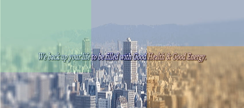 We back up your life to be filled with Good Health & Good Energy.
